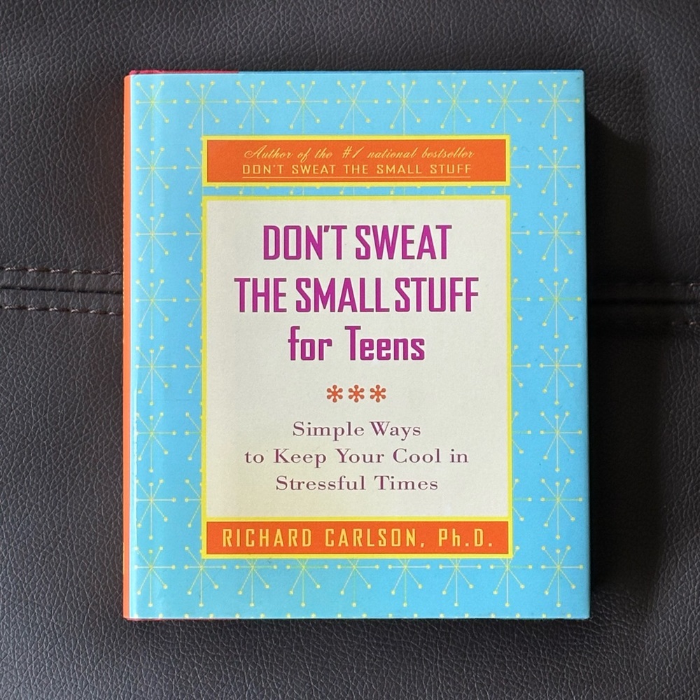 NEW Don’t Sweat The Small Stuff For Teens Richard Carlson Hardcover Book